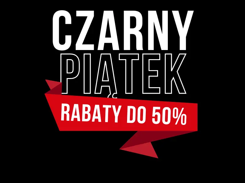 Czarny Piątek - RABATY do 50%